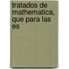 Tratados De Mathematica, Que Para Las Es door Jer Nimo Capmany