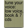 Tune Your Voice: Low Voice, Book & 7 Cds door Darlene Koldenhoven