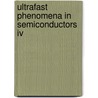 Ultrafast Phenomena In Semiconductors Iv door Jin-Joo Song