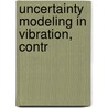 Uncertainty Modeling in Vibration, Contr door National Academy Press