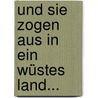 Und sie zogen aus in ein wüstes Land... by Ulfrid Kleinert