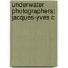 Underwater Photographers: Jacques-Yves C door Source Wikipedia