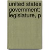 United States Government: Legislature, P by Miles Branum