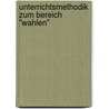 Unterrichtsmethodik Zum Bereich "Wahlen" door Christian Hochmuth