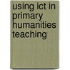 Using Ict In Primary Humanities Teaching door Graham Jarvis