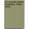 V2 Records Artists: Madness, Moby, Bette by Source Wikipedia