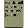 Vanderbilt University Quarterly (Volume door Vanderbilt University