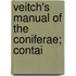 Veitch's Manual Of The Coniferae; Contai