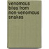 Venomous  Bites From Non-Venomous Snakes