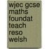 Wjec Gcse Maths Foundat Teach Reso Welsh