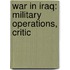 War In Iraq: Military Operations, Critic