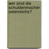 Wer Sind Die Schuldenmacher Osterreichs? by Hannes S. Auer