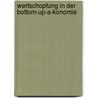 Wertschopfung In Der Bottom-Up-A-Konomie door Tobias Redlich