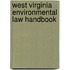 West Virginia Environmental Law Handbook