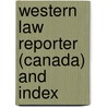 Western Law Reporter (Canada) And Index door Edward Betley Brown