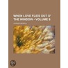 When Love Flies Out O' The Window (Volum by Leonard Merrick