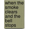 When the Smoke Clears and the Bell Stops door John Finklea