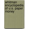 Whitman Encyclopedia of U.S. Paper Money door Q. David Bowers