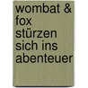 Wombat & Fox stürzen sich ins Abenteuer by Terry Denton