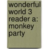 Wonderful World 3 Reader A: Monkey Party by Waring