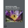 Wooster Alumni Bulletin (Volume 15) by College Of Wooster Alumni Association
