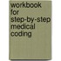 Workbook For Step-By-Step Medical Coding