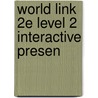 World Link 2e Level 2 Interactive Presen door Susan Stempleski