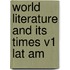 World Literature and Its Times V1 Lat Am