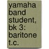 Yamaha Band Student, Bk 3: Baritone T.C.