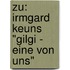 Zu: Irmgard Keuns "Gilgi - Eine Von Uns"