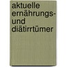 aktuelle Ernährungs- und Diätirrtümer door Andrea Meiling