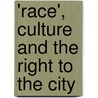 'Race', Culture And The Right To The City by Gareth Millington