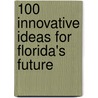 100 Innovative Ideas For Florida's Future by Marco Rubio