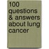 100 Questions & Answers About Lung Cancer