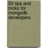 50 Tips And Tricks For Mongodb Developers door Kristina Chodorow