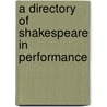 A Directory Of Shakespeare In Performance door Katharine Goodland