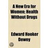 A New Era For Women; Health Without Drugs