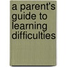 A Parent's Guide to Learning Difficulties door Peter Westwood