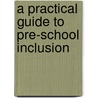 A Practical Guide To Pre-School Inclusion door Maggie Smith