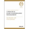 A Practical Guide to Knowledge Management door Sue Brelade