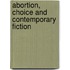 Abortion, Choice And Contemporary Fiction