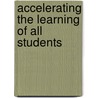 Accelerating The Learning Of All Students by Julie D. Swanson