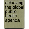Achieving the Global Public Health Agenda door United Nations