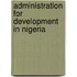 Administration For Development In Nigeria