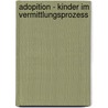 Adopition - Kinder Im Vermittlungsprozess by Nanda Grooff
