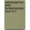 Advanced Fun With Fundamentals: Horn In F door Fred Weber