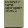 Advances In Atomic Spectroscopy, Volume 2 by Joseph Sneddon