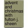 Advent and Christmas with Fulton J. Sheen door Fulton J. Sheen