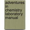 Adventures In Chemistry Laboratory Manual by Julie Millard