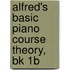 Alfred's Basic Piano Course Theory, Bk 1B